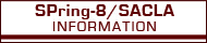 SPring-8 SACLA INFORMATION